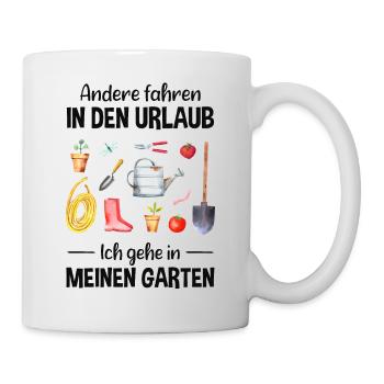 Garten Urlaub Lustiger Spruch Gärtner Geschenkidee - Tasse - Weiß - Rechts