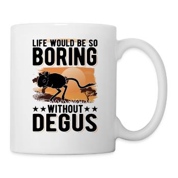 La vie serait si ennuyeuse sans Degus - Mug blanc - blanc - Droite