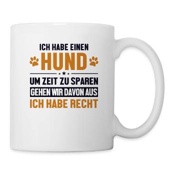 Hund hat immer Recht Wauwau Rüde Vierbeiner Hund - Tasse - Weiß - Rechts