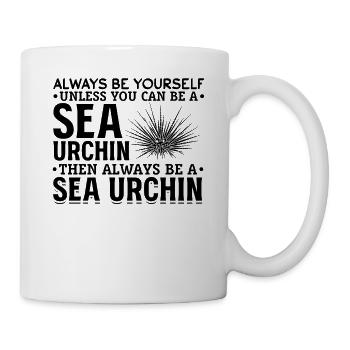 Seeigel Sei immer du selbst, es sei denn, du - Tasse - Weiß - Rechts