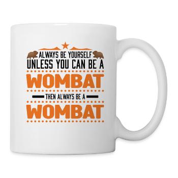 Soyez toujours vous-même à moins que vous ne puissiez être un Wombat - Mug blanc - blanc - Droite