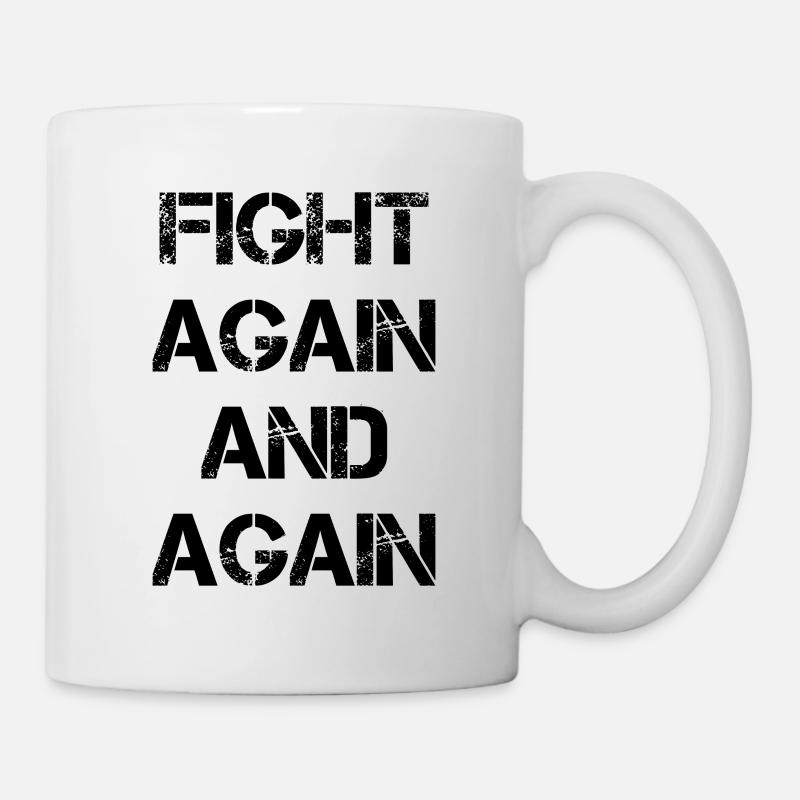 Fight Again And Again Anti Krebs Spruch - Tasse - Weiß