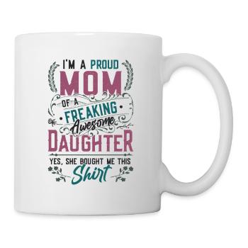 Ich bin eine stolze Mutter einer Tochter - Tasse - Weiß - Rechts