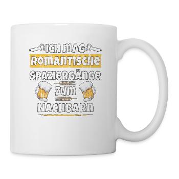 Ich mag romantische Spaziegänge zum Nachbarn - Tasse - Weiß - Rechts