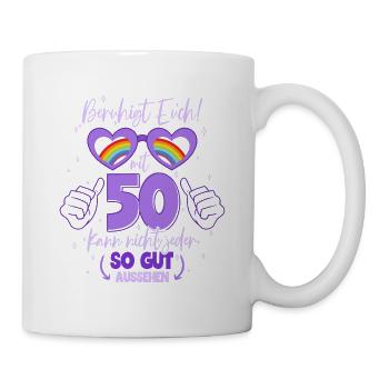 50. Geburtstag So gut kann man mit 50 aussehen - Tasse - Weiß - Rechts