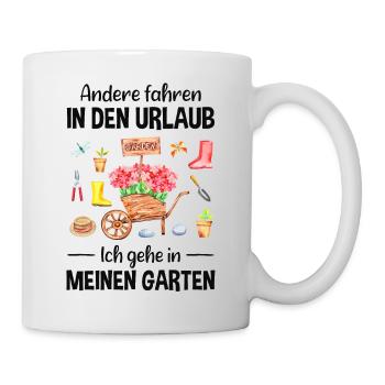 Garten Urlaub Lustiger Spruch Gärtner Geschenkidee - Tasse - Weiß - Rechts