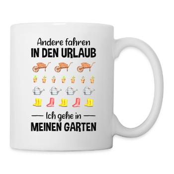 Garten Urlaub Lustiger Spruch Gärtner Geschenkidee - Tasse - Weiß - Rechts