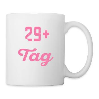 Ich bin 29+ und um kein Tag gealtert 30. Geschenk - Tasse - Weiß - Rechts