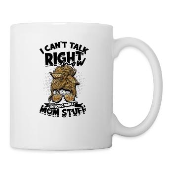 I can't talk right now I'm doing dance mom stuff - Mug - white - Right
