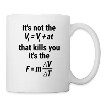 Physics Equation Funny Not the FORCE It's the FALL - Mug - white - Right