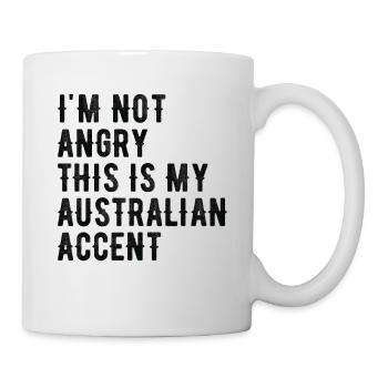 Ich Bin Nicht Böse, Mein Australischer Akzent - Tasse - Weiß - Rechts
