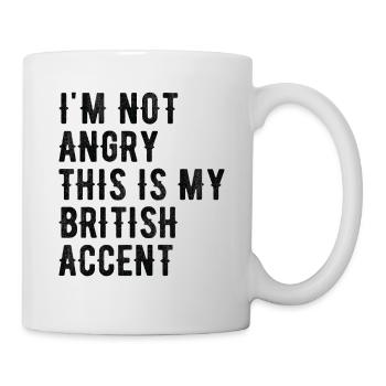 Ich Bin Nicht Böse, Mein Britischer Akzent - Tasse - Weiß - Rechts