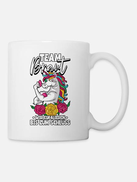 Team Braut wir eskalieren bis zum Schluss - Tasse - Weiß