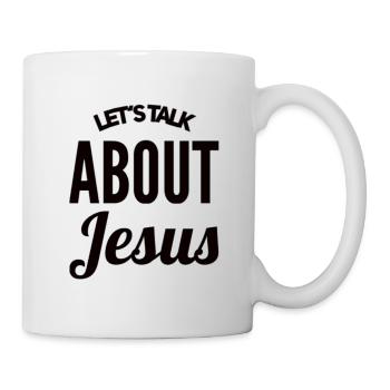 Let's Talk About Jesus - Mug - white - Right