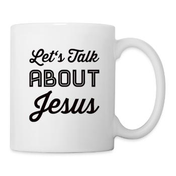 Let's Talk About Jesus - Mug - white - Right