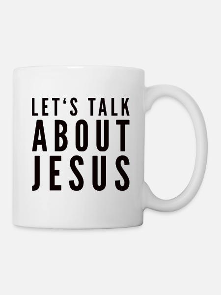 Let's Talk About Jesus - Tasse - Weiß