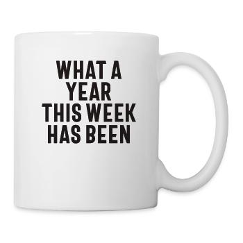 Was für ein Jahr diese Woche war lustig zu sagen - Tasse - Weiß - Rechts