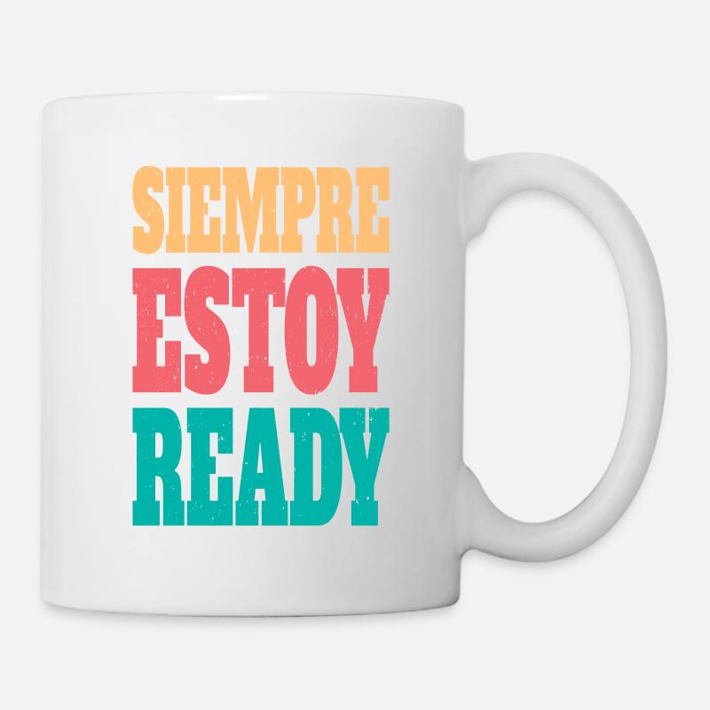 Siempre estoy bereit - Tasse - Weiß