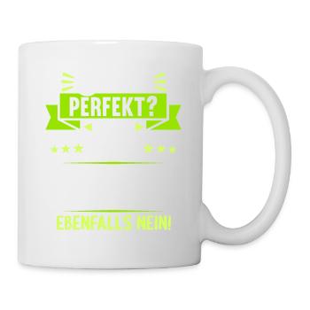 Bin ich perfekt? Nein. Aber arbeite ich daran - Tasse - Weiß - Rechts