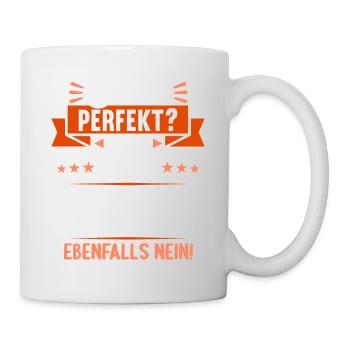Bin ich perfekt? Nein. Aber arbeite ich daran - Tasse - Weiß - Rechts