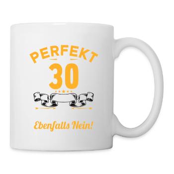 Bin ich perfekt mit 30 Jahren 30. Geburtstag - Tasse - Weiß - Rechts