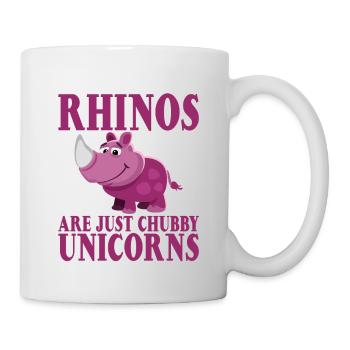 Rhinos Are Just Chubby Unicorns - Tasse - Weiß - Rechts