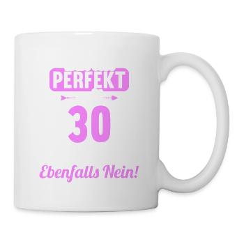 Bin ich perfekt mit 30 Jahren 30. Geburtstag - Tasse - Weiß - Rechts