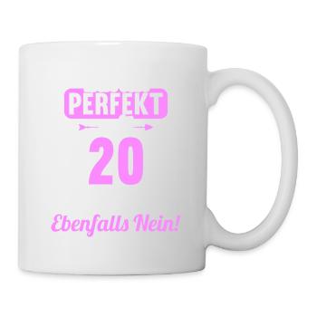 Bin ich perfekt mit 20 Jahren 20. Geburtstag - Tasse - Weiß - Rechts