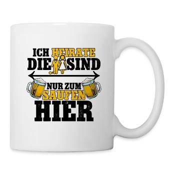 Ich heirate die sind nur zum saufen hier Männer - Tasse - Weiß - Rechts