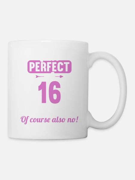 Bin ich perfekt mit 16 Jahren 16. Geburtstag - Tasse - Weiß