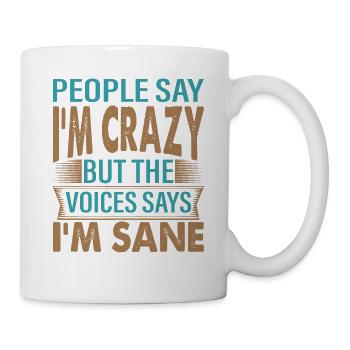 Les gens disent que je suis fou - Blagues sarcastiques drôles - Mug blanc - blanc - Droite