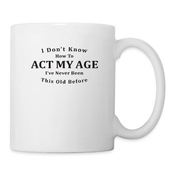 Je ne sais pas comment AGIR de mon âge - Mug blanc - blanc - Droite