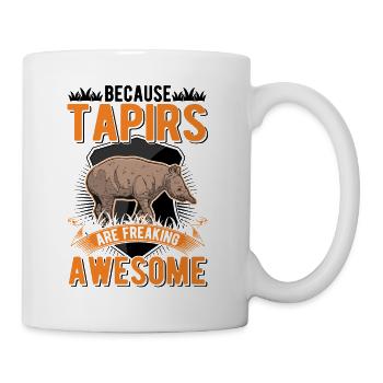 Because Tapirs are freaking awesome - Tasse - Weiß - Rechts