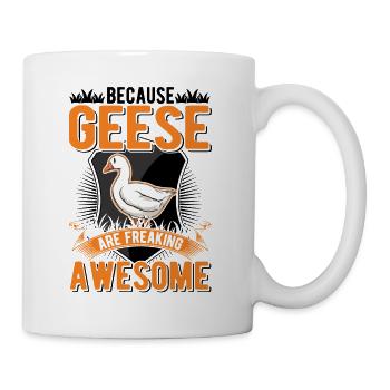 Because Geese are freaking awesome Gänse - Tasse - Weiß - Rechts