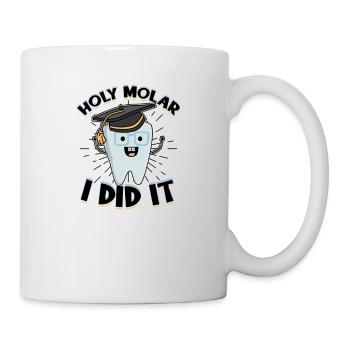 Holy Molar I did it - dental surgery - Mug - white - Right