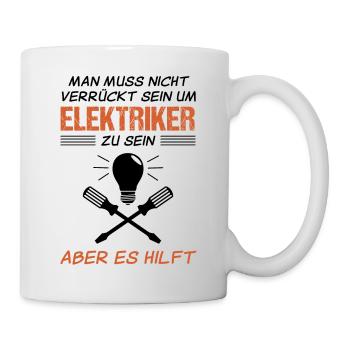 Elektriker Elektroniker Lustiger Spruch Geschenk - Tasse - Weiß - Rechts