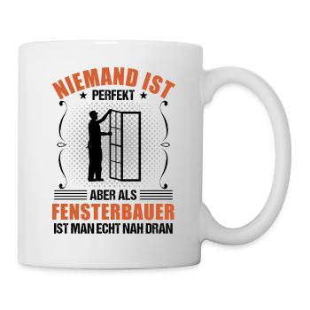 Fensterbauer Lustiger Spruch Handwerker Geschenk - Tasse - Weiß - Rechts