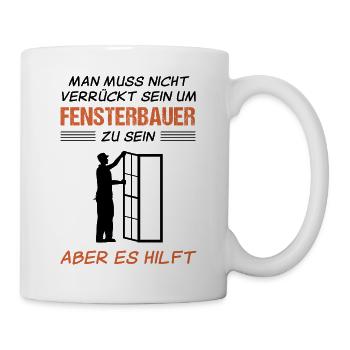 Fensterbauer Lustiger Spruch Handwerker Geschenk - Tasse - Weiß - Rechts