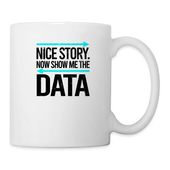 Belle histoire Maintenant, montrez-moi les données - data scientist - Mug blanc - blanc - Droite