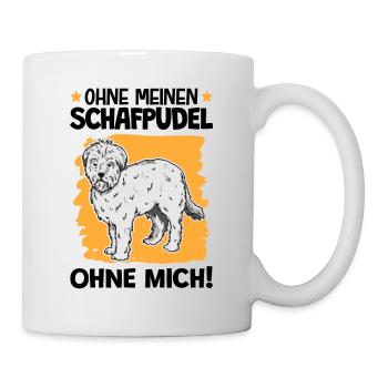 Ohne meinen Schafpudel ohne mich Hütepudel - Tasse - Weiß - Rechts