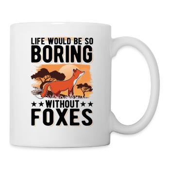 La vie serait si ennuyeuse sans Foxes Fuchs - Mug blanc - blanc - Droite
