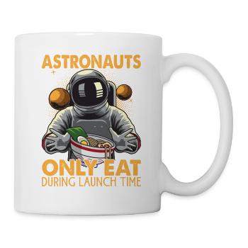 Astronauts Only Eat During Launch Time - Jokes - Tasse - Weiß - Rechts