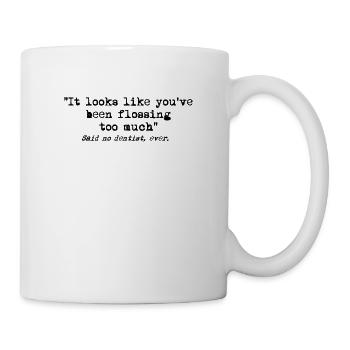 On dirait que vous avez trop passé la soie dentaire - Mug blanc - blanc - Droite