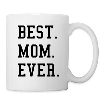 Best Mom Ever - Tasse - Weiß - Rechts