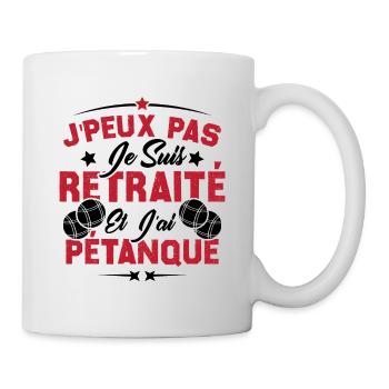 J'peux pas je suis Retraité et j'ai Pétanque - Mug blanc - blanc - Droite