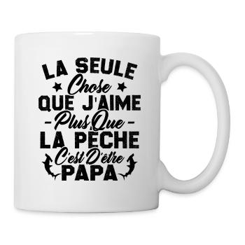 Chose j'aime plus que la Pêche c'est d'être Papa - Mug blanc - blanc - Droite