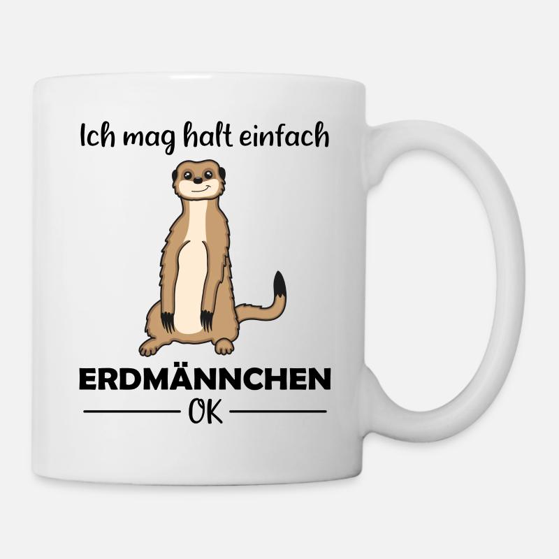 Erdmännchen Liebhaber Lustiger Spruch Geschenk - Tasse - Weiß