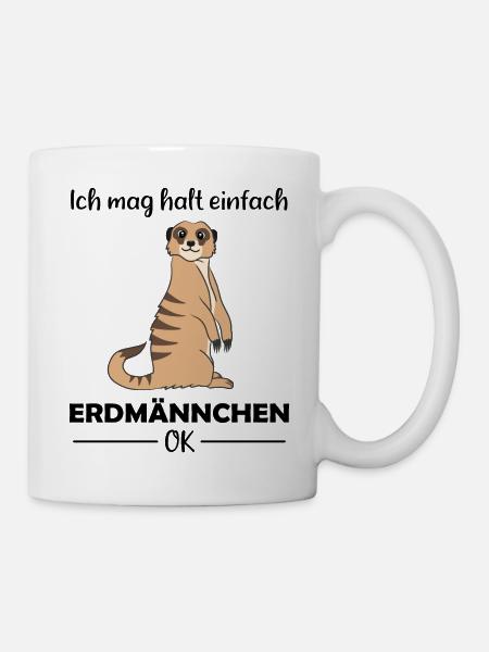 Erdmännchen Liebhaber Lustiger Spruch Geschenk - Tasse - Weiß