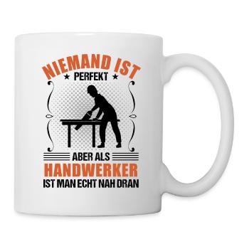 Handwerker Handwerk Lustiger Spruch Geschenk - Tasse - Weiß - Rechts