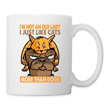 I'm Not Old, I Just Like Cats More Than Dogs - Tasse - Weiß - Rechts